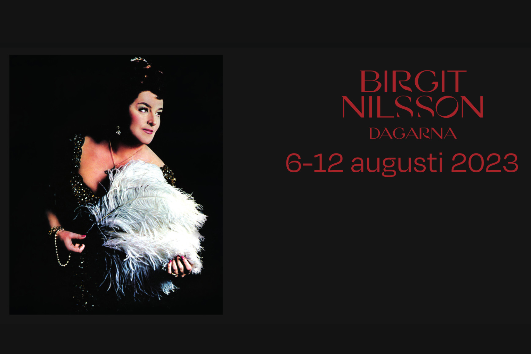 Du visar för närvarande Birgit Nilsson-dagar med opera, konserter och Master Class